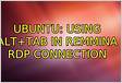 Ubuntu Using AltTab in Remmina RDP connectio